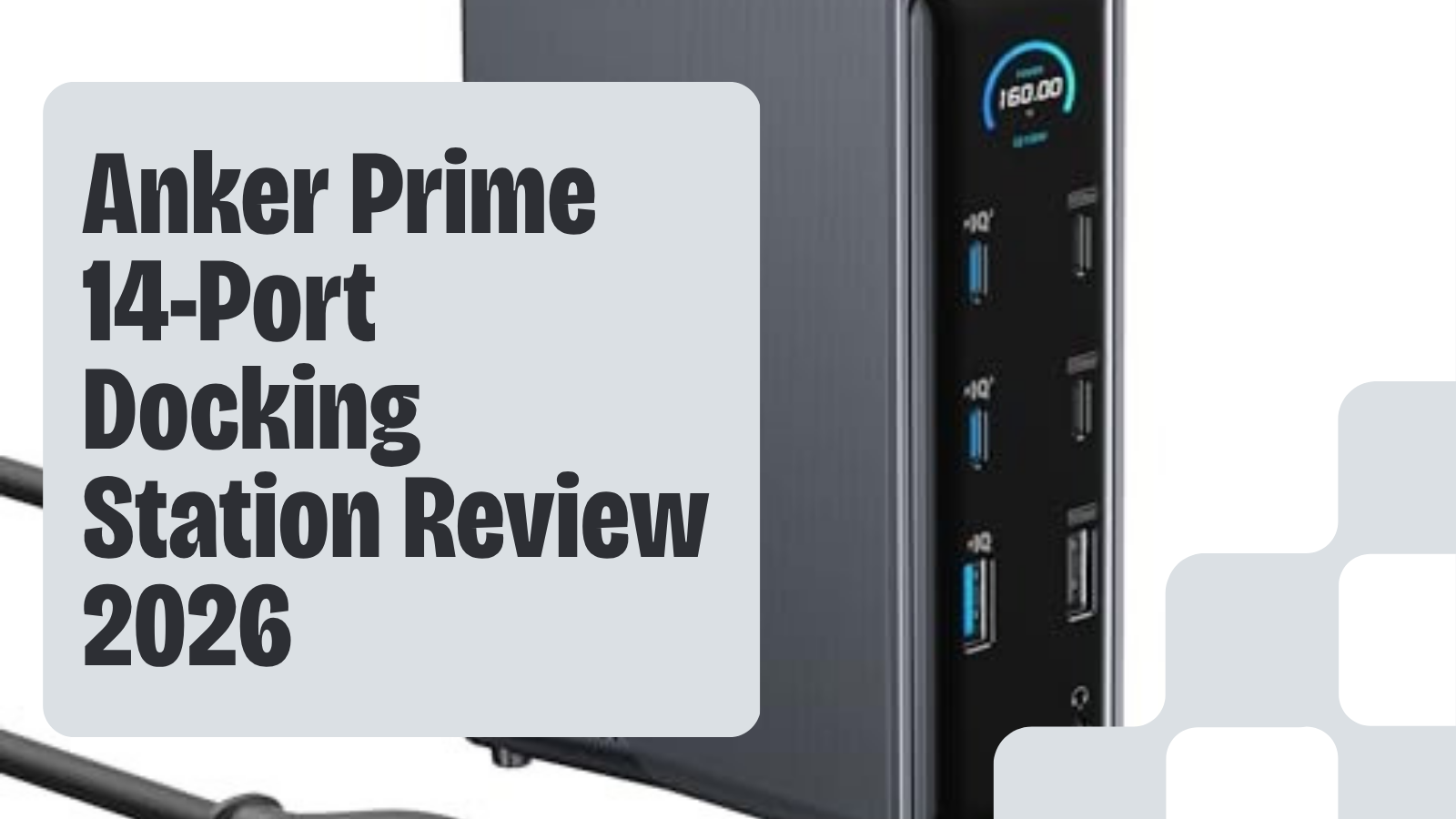 Anker Prime 14-Port Docking Station Review (2026)