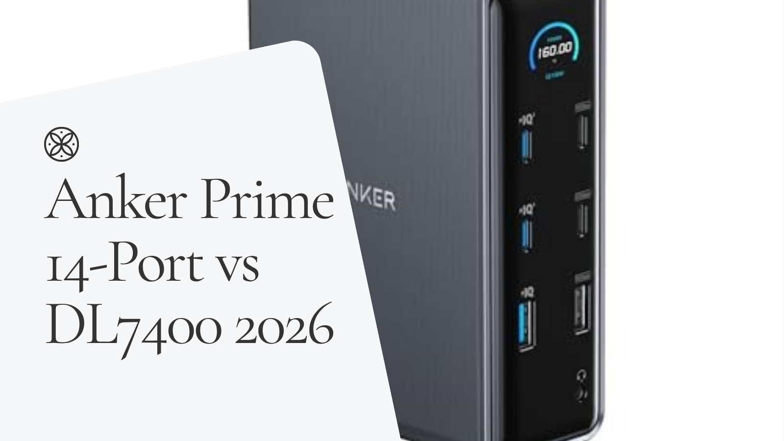 Anker Prime 14-Port vs DL7400 | Which to Buy (2026)