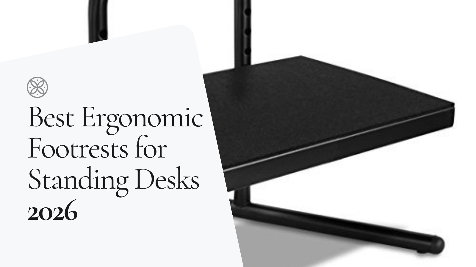 7 Best Ergonomic Footrests for Standing Desks (2026)