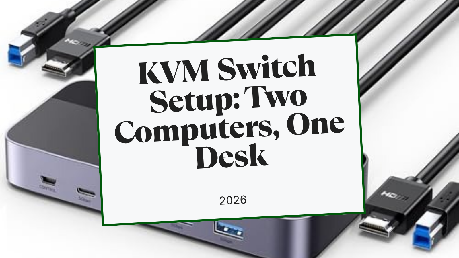 KVM Switch Setup | Share One Desk, Two Computers (2026)